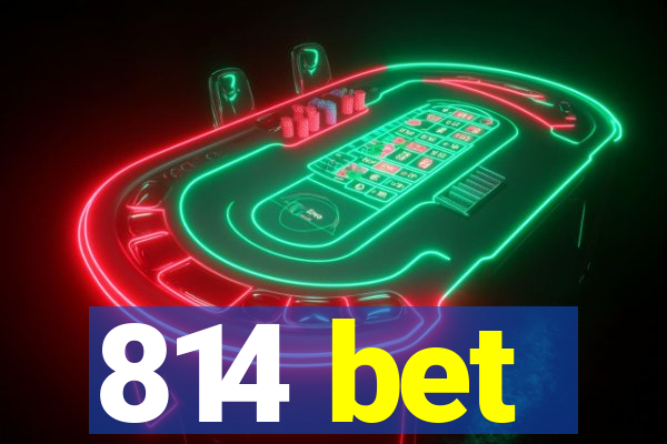 814 bet